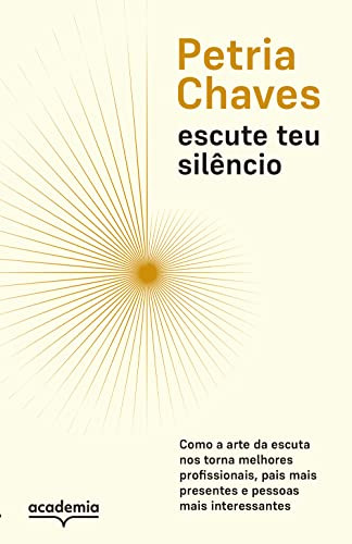 Libro Escute Teu Silêncio Como A Arte De Escutar Nos Torna P