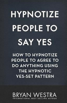 Libro Hypnotize People To Say Yes : How To Hypnotize Peop...