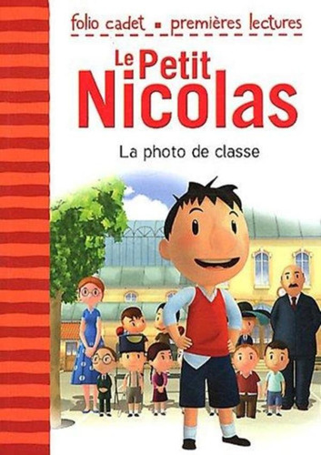 Petit Nicolas, Le - La Photo De Classe: Petit Nicolas, Le - La Photo De Classe, De Lepetit, Emmanuelle. Editora Folio, Capa Mole, Edição 1 Em Francês, 2012