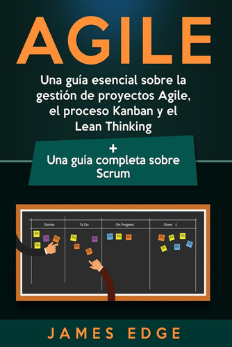 Agile: Una Guía Esencial Sobre La Gestión De Proyectos Agile