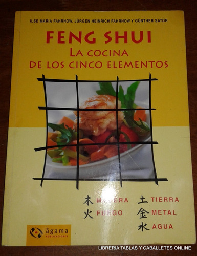 Feng Shui. La Cocina De Los Cinco Elementos. (ltc)