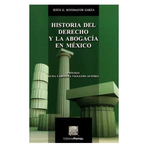 Historia Del Derecho Y La Abogacía En México ¡envío Gratis!