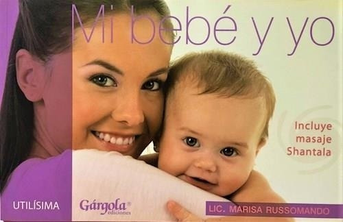 Mi Bebe Y Yo- Incluye Masaje Shantala, De Russomando, Marisa. Editorial Gargola, Tapa Blanda En Español