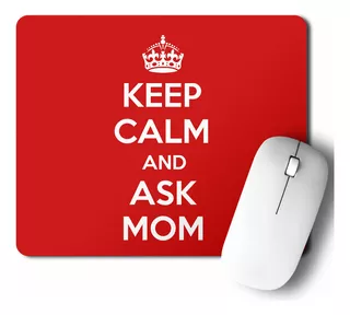 Mouse Pad Keep Calm And Ask Mom (d1104 Boleto.store)