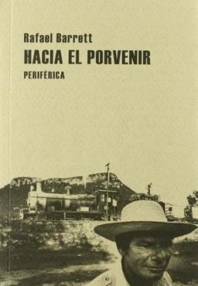 Hacia El Porvenir - Barrett Rafael (libro)