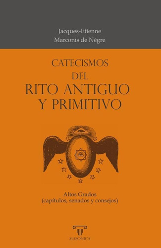 Catecismos Del Rito Antiguo Y Primitivo - Jacques-etienne...