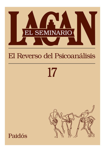 El Seminario Lacan 17- El Reverso Del Psicoanalisis