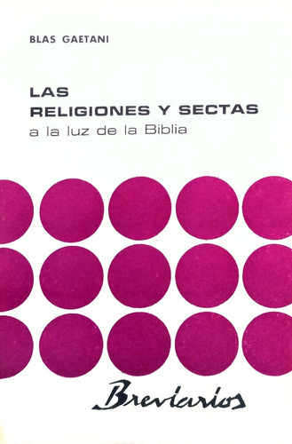 Las Religiones Y Sectas A La Luz De La Biblia - Blás Gaetani
