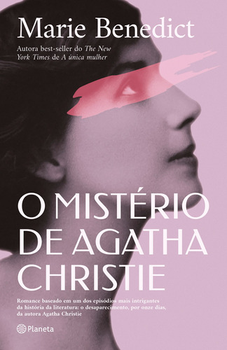 O mistério de Agatha Christie: Romance baseado em um dos episódios mais intrigantes da história da literatura: o desaparecimento, por onze dias, da autora Agatha Christie, de Benedict, Benedict. Editora Planeta do Brasil Ltda., capa mole em português, 2021