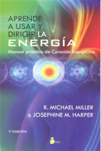 Aprende A Usar Y Dirigir La Energia - Miller,r Michael