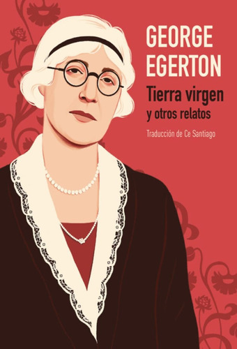 Tierra Virgen Y Otros Relatos, De George Egerton. Editorial La Navaja Suiza, Tapa Rustico En Español