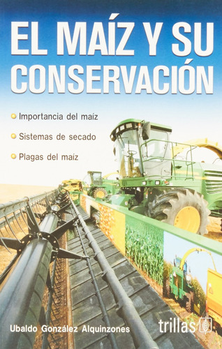 El Maiz Y Su Conservacion - Gonzalez Alquinzones, Ubaldo