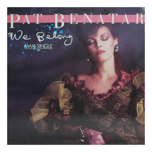 Pat Benatar - We Belong/we Live For Love (re-mix) | 12  Maxi
