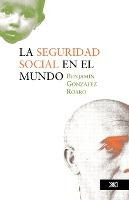 Libro La Seguridad Social En El Mundo - Benjamin Gonzalez...