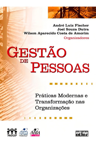 Gestão De Pessoas: Práticas Modernas E Transformação Nas Organizações, de Amorim, Wilson Aparecido Costa de. Editorial GEN ATLAS, capa mole em português, 2010
