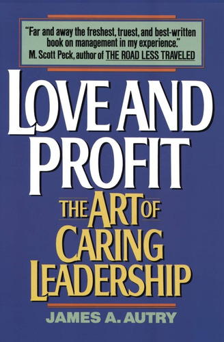 Libro:  Love And Profit: The Art Of Caring Leadership