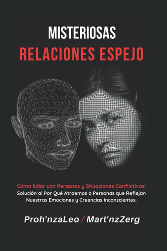 Libro: Misteriosas Relaciones Espejo: Cómo Lidiar Con Person