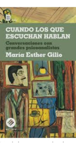 Cuando Los Que Escuchan Hablan / María Esther Gilio /envíos