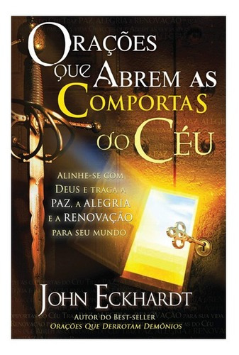 Orações Que Abrem As Comportas Do Céu | John Eckhardt