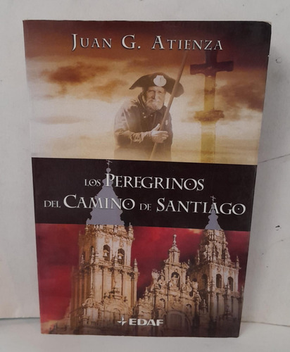 Los Peregrinos Del Camino De Santiago - Juan Atienza - Edaf 