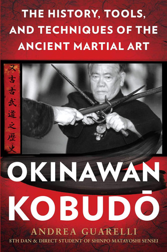 Libro: Okinawan Kobudo: The History, Tools, And O