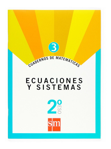 Cuaderno De Matemáticas 3. 2ºeso Ecuaciones Y Sistemas 
