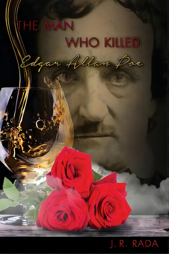 The Man Who Killed Edgar Allan Poe, De Rada, J. R.. Editorial Lightning Source Inc, Tapa Blanda En Inglés