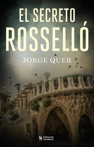 El secreto Rosselló, de Jorge Quer. Editorial Soldesol, tapa blanda en español, 2022