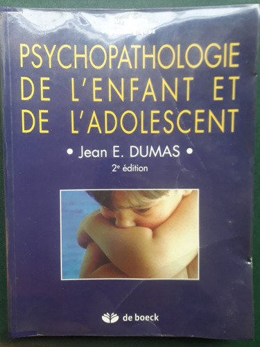 Psychopathologie De L'enfant Et De L'adolescent Jean Dumas