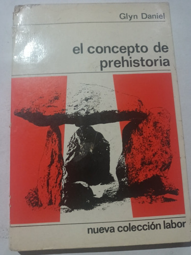 Glyn Daniel El Concepto De Prehistoria 