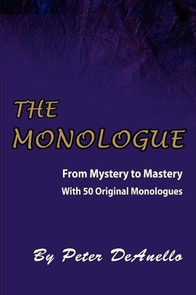Libro The Monologue : From Mystery To Mastery - Peter Dea...
