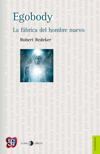 Egobody. La Fabrica Del Hombre Nuevo - Redeker Robert