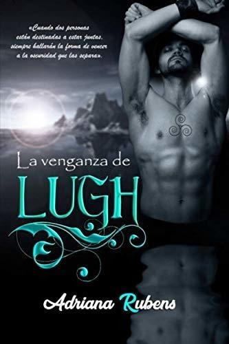 La Venganza De Lugh (trilogia Celtic) - Rubens,...