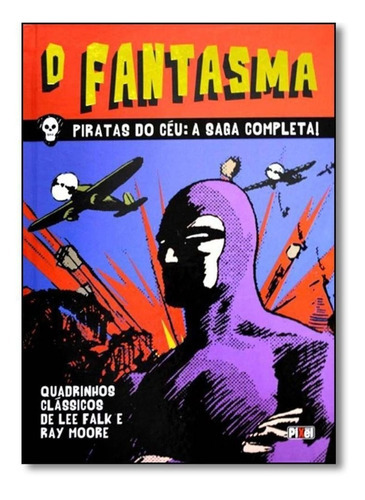 Fantasma, O - Piratas Do Ceu - A Saga Completa!, De Lee Falk. Editora Coquetel, Capa Mole Em Português