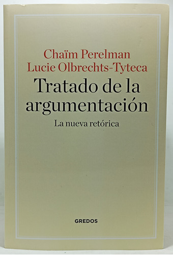 Tratado De Argumentación Nueva Retórica - Perelman - Gredos