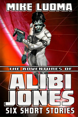 The Adventures Of Alibi Jones: Six Short Stories, De Luoma, Mike. Editorial Lulu Pr, Tapa Blanda En Inglés
