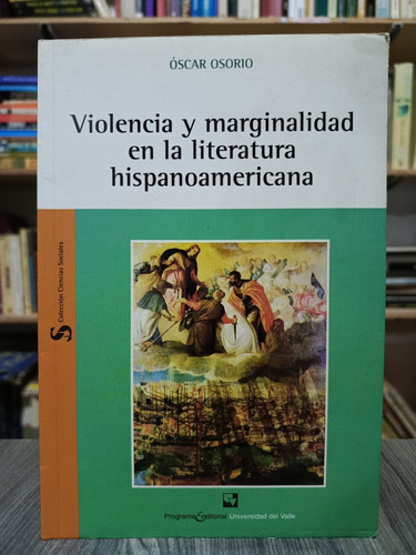 Violencia Y Marginalidad En La Literatura Hispanoamericana
