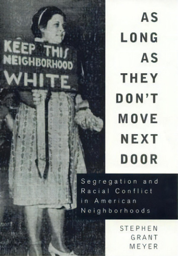 As Long As They Don't Move Next Door : Segregation And Racial Conflict In American Neighborhoods, De Stephen Meyer. Editorial Rowman & Littlefield, Tapa Dura En Inglés