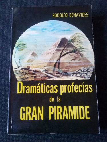 Dramaticas Profecias De La Gran Piramide Benavides