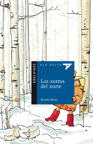 Libro: Los Zorros Del Norte. Gómez Gil, Ricardo. Edelvives