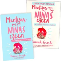 Comprar Libros Mentiras Que Las Niñas Creen + Libro + Guía Para Mamá