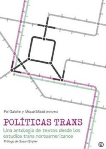 Politicas Trans: Una Antologia De Textos Desde Los Estudios 