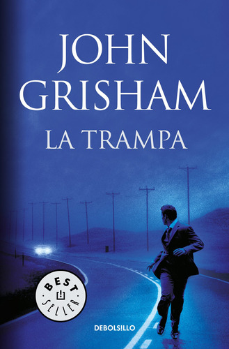 La Trampa, de Grisham, John. Serie Bestseller Editorial Debolsillo, tapa blanda en español, 2018