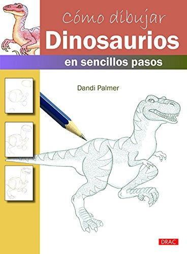 Como Dibujar Dinosaurios - Dandi Palmer