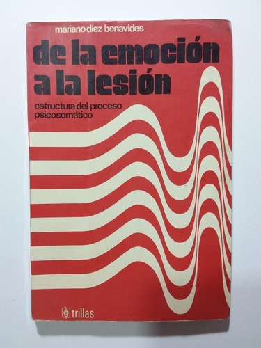 De La Emoción A La Lesión- Mariano Diez Benavides- 1976 