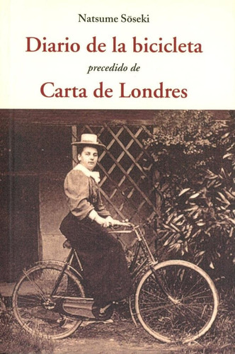 Diario De La Bicicleta. Carta De Londres. Natsume Soseki