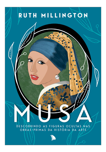Livro Musa: Descobrindo As Figuras Ocultas Nas Obras-primas Da História Da Arte, De Millington, Ruth. Editorial Arquipélago Editorial, Capa Mole, Edição 1 Em Português, 2024