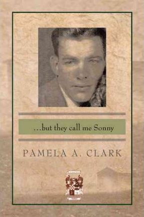 Libro ..but They Call Me Sonny - Pamela A. Clark