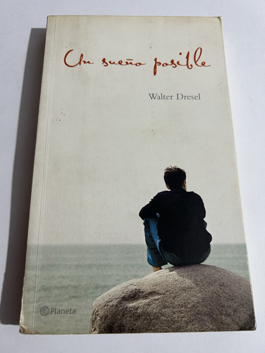 Libro Un Sueño Posible - Walter Dresel - Muy Buen Estado