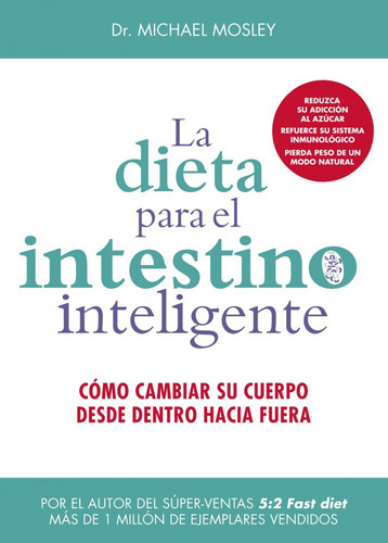 La Dieta Para El Intestino Inteligente - Mosley, Dr. Michae